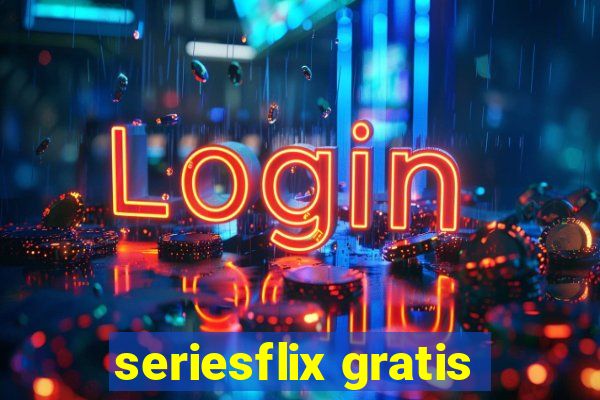 seriesflix gratis